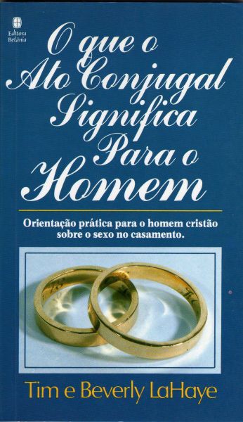 O que o Ato Conjugal Significa Para o Homem